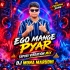 Ego Mange Pyar (Tapori Vibration Mix) Dj Muna Marudhi