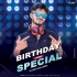 Birthday Special Remix Dj Dipu Exclusive 2022