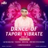 DANCE OF TAPORI VIBRATE VOLL 5 DJ PIPU EXCLUSIVE