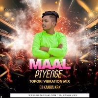 MAAL PIYENGE (TAPORI VIBRTION) DJ KANHA KRX