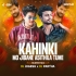 Kahinki Mo Jibane(Hunter Mix)Dj Jogesh X Dj Partha