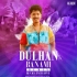Dulhan Banami(REMIX)DJ CKS EXCLUSIVE