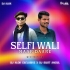 Selfi Bali Maar Daare(Ut Remix)DJ Alok Nd Dj Sujit
