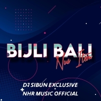 Bijli Bali Nua Item(New Yr Spl) Dj Sibun Exclusive And NHR Music Official