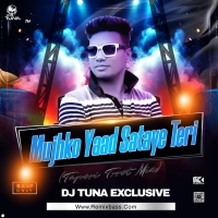 Mujhko Yaad Sataye Teri (Tapori Trrot Mix) DJ Tuna Exclusive (OdishaRemix.Com)