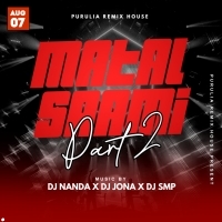 MATAL SAAMI PART 2 (TAPORI REMIX ) DJ NANDA ND DJ JONA ND DJ SMP EXCLUSIVE (OdishaRemix.Com)