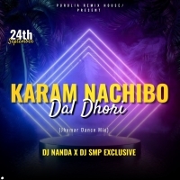 Karam Nachibo Dal Dhori (Jhumar Dance Mix) DJ Nanda Nd DJ Smp (OdishaRemix.Com)