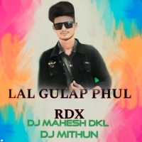 LAL GULAP PHUL RDX(EDM X TAPORI) DJ MAHESH DKL X DJ MITHUN (OdishaRemix.Com)