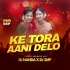 Ke Tora Aani Delo (Tapori Humming Mix) Dj Nanda X Dj Smp (OdishaRemix.Com)