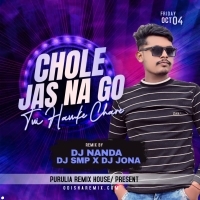 Chole Jasna Go Tui Humke Chare (Tapori Dance Mix) DJ Nanda Nd DJ Jona Nd DJ Smp (OdishaRemix.Com)