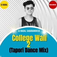 College Wali 2 (Tapori Dance Mix) DJ Badal Sabaranibeda (OdishaRemix.Com)