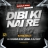 DIBI KI NAI RE (TAPORI MIX) DJ NANDA X DJ SMP (OdishaRemix.Com)