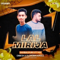LAL MIRIJA RETURNS (SAMBALPURI UTT MIX)DJ ROBIN X DIBESH (OdishaRemix.Com)