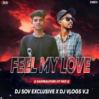 FEEL MY LOVE (OLD SAMBALPURI RYTHM) DJ VLOGS V2 X DJ SOV (OdishaRemix.Com)
