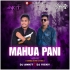 MAHUA PANI (SAMBALPURI UT MIX) DJ ANKIT X DJ VICKY (OdishaRemix.Com)