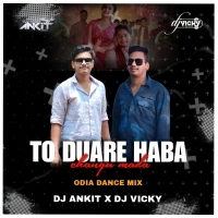 TO DUARE HABA CHANGU MADA (ODIA DANCE MIX) DJ ANKIT X DJ VICKY (OdishaRemix.Com)