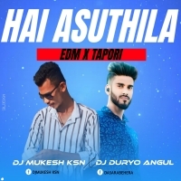 HAI ASUTHILA ( EDM X TAPORI )DJ DURYO ANGUL X DJ MUKESH KSN (OdishaRemix.Com)