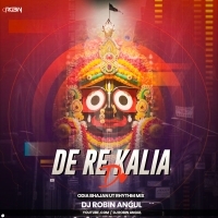 De Re Kalia De  ( Odia Bhajan Ut Rhythm Mix )  Dj Robin Angul (OdishaRemix.Com)