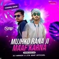 Mujhko Rana Ji Maaf Karna (Tapori Vibration Mix) DJ Nanda X Its Smp Official (OdishaRemix.Com)