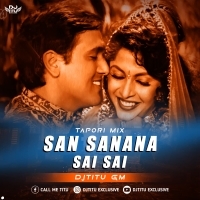 SAN SANANA SAI SAI ( TAPORI MIX ) DJTITU GM (OdishaRemix.Com)