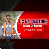 ITS MY CHALENGE(TROOT X HORROR COMPITITION DANCE MIX)DJ TUFAN MAYURBHANJ SE (OdishaRemix.Com)
