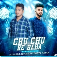 Chu Chu Re Baba (Circuit Mix) Dj Ultra Remix X Dj Duryo Angul (OdishaRemix.Com)