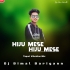 Hiju Mese Hiju Mese (Tapori Vibration Mix) DJ Bimal Barigan (OdishaRemix.Com)