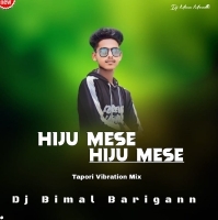Hiju Mese Hiju Mese (Tapori Vibration Mix) DJ Bimal Barigan (OdishaRemix.Com)