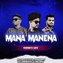 MANA MANENA (TRANCE MIX) DJ ROCKY X DJ PRABHAT X DJ RAHUL (OdishaRemix.Com)