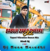 Babuji Zara Dheere Chalo (Tapori Vibration Mix) DJ Muna Marudhi (OdishaRemix.Com)