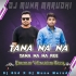 Tana Na Na Tana Na Na Ree (Jhumar Vibration Mix) DJ Skd Nd DJ Muna Marudhi (OdishaRemix.Com)