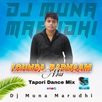 Lounda Badnaam Hua (Tapori Dance Mix) DJ Muna Marudhi (OdishaRemix.Com)