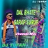 DAL BHATE SARAP SURUP JHUMAR(MATAL DANCE MIX)DJ TUFAN MAYURBHANJ SE (OdishaRemix.Com)