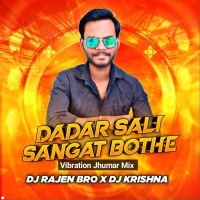 Dadar Sali Sangat Bothe(Vibration Jhumar Mix)DJ Rajen Bro x DJ Krishna (OdishaRemix.Com)