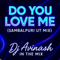 Do You Love Me l Sambalpuri Ut Mix l Dj Avinash In The Mix (OdishaRemix.Com)