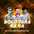 Bolo Tara Rara (Edm Trrot Mix) DJ Tuna Nd DJ Ashish Nd DJ Sourav (OdishaRemix.Com)