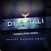 DILL BALI DILL DEIJA (SAMALPURI REMIX) DJ MUKESH ANGUL (OdishaRemix.Com)
