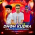 Dhon Kudra (Mbj Dance Mix) DJ Dipu Sng X DJ Muna Sng Singda X DJ Ganga Manicha (OdishaRemix.Com)