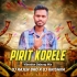 Pirit Korele (Vibration Dabung Mix) DJ Rajen Bro x DJ Krishna (OdishaRemix.Com)