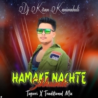 Hamake Nachte Sikhainde (Tapori X Traditional Mix) Dj Kiran Kanimahuli (odisharemix.com)