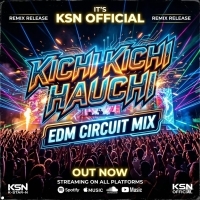Kichi Kichi Hauchi V2 (Edm Circuit Mix) It's Ksn Official x Dj Aditya Remix (odisharemix.com)