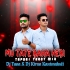 Mu Tote Baha Hebi (Tapori Trrot Mix) Dj Tuna X Dj Kiran Kanimahuli (odisharemix.com)
