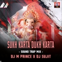 SUKH KARTA DUKH KARTA ( SOUND TRAP MIX ) DJ M PRINCE X DJ SUJIT 