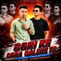 Gori Ke Gora Galeke Til (Tapori Vibration Mix) Dj Vishal X Dj Kiran Kanimahuli