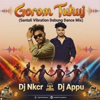 Gorom Tukuj (Santali Vibtation Dabung Dance Mix) Dj Nkcr Dj Appu