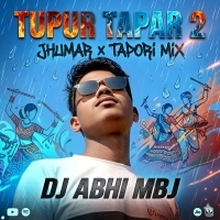 TUPUR TAPAR 2 (JHUMAR x TAPORI VIBRATION MIX) DJ ABHI MBJ