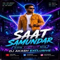 Saat Samundar (Edm Circuit Mix) Dj Akash Exclusive