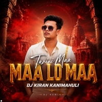 Maa Lo Maa Tarini Maa(Tapori Trrot Mix) Dj Kiran Kanimahuli