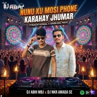 Nunu Ku   Mosi Phone Karahay Jhumar (Traditional X Dabung Mix) Dj Abhi Mbj X Dj Nkr Amarda Se