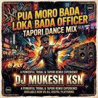 Pua Mora Bada Loka Bada Officer (Tapori Dance Mix) Dj Mukesh Ksn